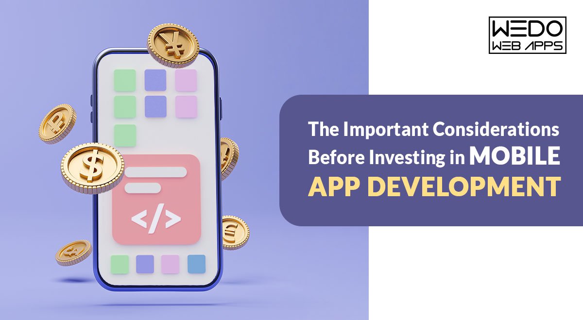 Important Considerations Before Investing in Mobile App Development